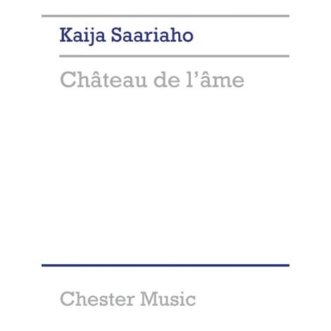Kaija Saariaho: Chateau De L'ame (Score)