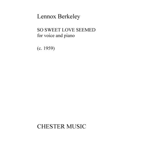 Lennox Berkeley: So Sweet Love Seemed
