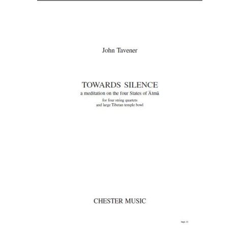 John Tavener: Towards Silence A Meditation For Four String Quartets And Large Tibetan Temple Bowl