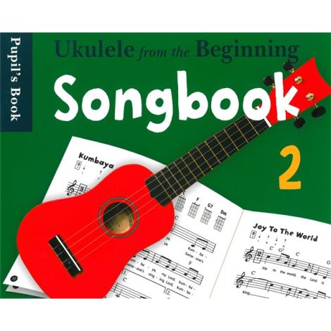 Ukulele From The Beginning: Songbook 2 - Pupil's Book