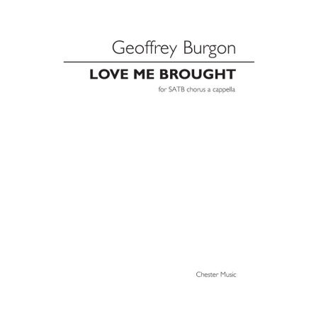 Geoffrey Burgon: Love Me Brought