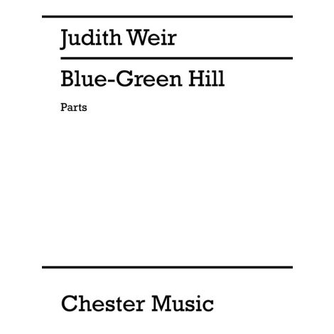 Judith Weir: Blue-Green Hill (Parts)