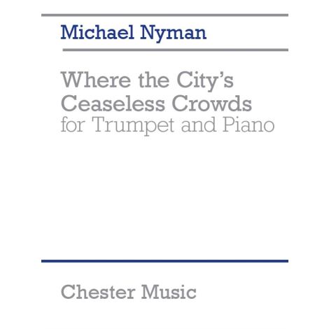 Michael Nyman: Where the City's Ceaseless Crowds