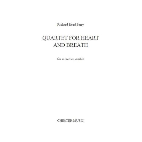 Richard Reed Parry: Quartet For Heart And Breath (For Mixed Ensemble)