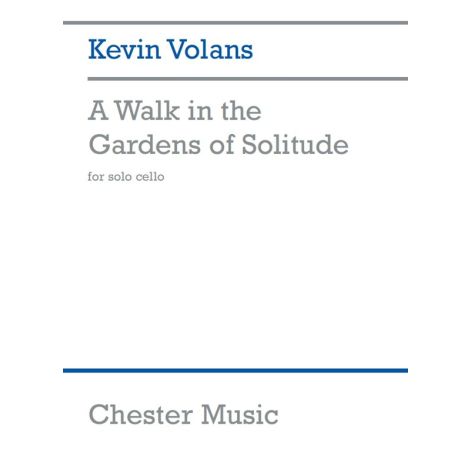Kevin Volans: A Walk In The Gardens Of Solitude