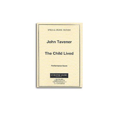 John Tavener: The Child Lived