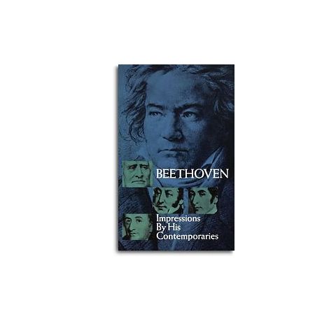 Beethoven: Impressions By His Contemporaries