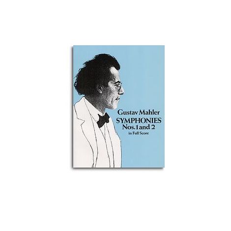 Gustav Mahler: Symphonies Nos. 1 And 2 (Full Score)