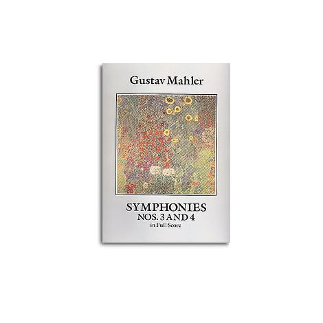 Gustav Mahler: Symphonies Nos. 3 And 4 (Full Score)