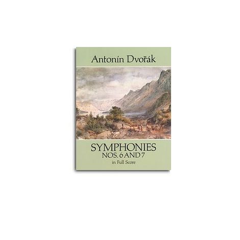 Antonin Dvorak: Symphonies Nos.6 And 7 (Dover Full Score)