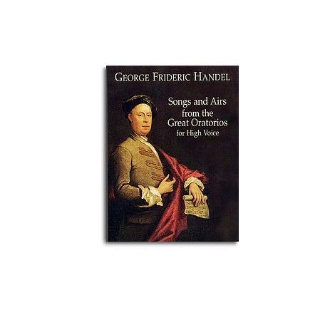 George Friederic Handel: Songs And Airs From The Great Oratorios For High Voice