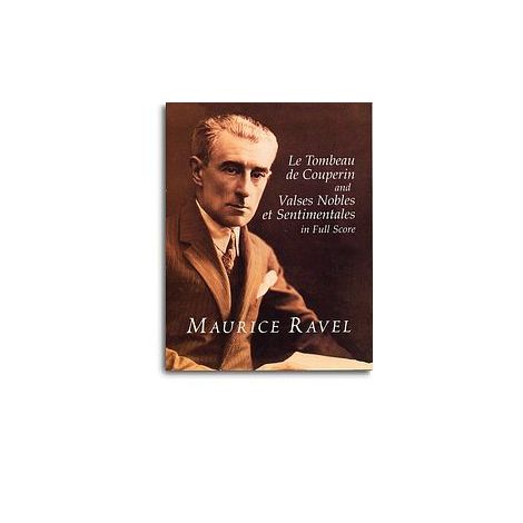 Ravel: Le Tombeau De Couperin And Valses Nobles Et Sentimentales In Full Score