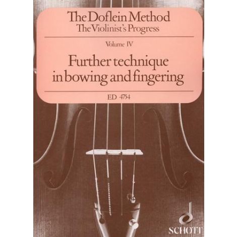 The Doflein Method Volume 4 - Further Technique IN BOWING AND FINGERING