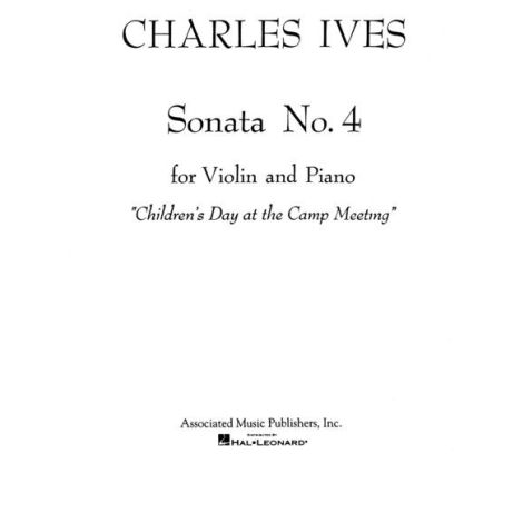 Charles Ives: Sonata No.4 For Violin And Piano 'Children's Day At The Camp Meeting'
