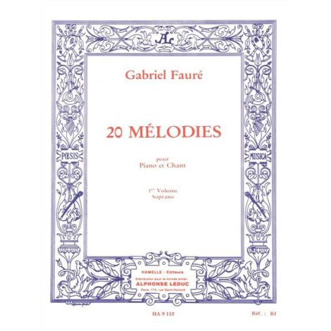 Gabriel Faure - Vingt Melodies pour soprano et piano, volume 1