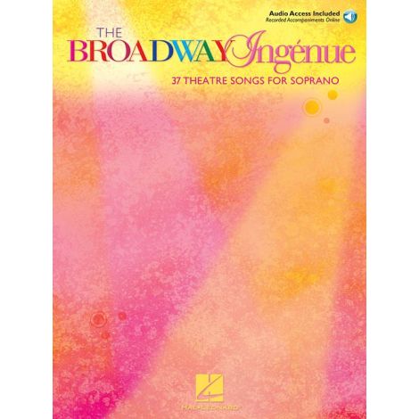The Broadway Ingenue - 37 Theatre Songs For Soprano (Book/online Audio)