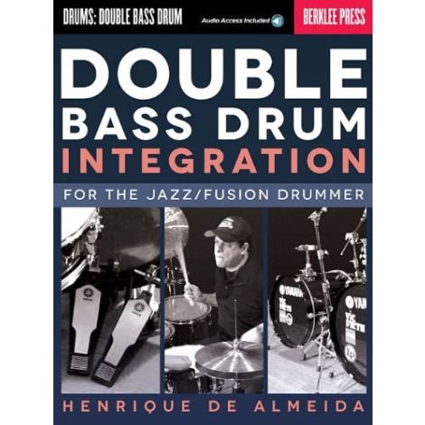 Double Bass Drum Integration: For The Jazz/Fusion Drummer (Book/Online Audio)