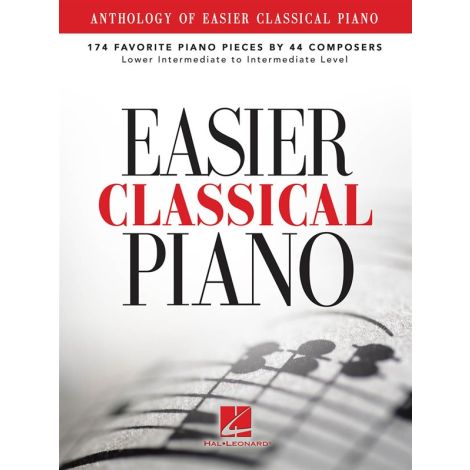Anthology Of Easier Classical Piano: 174 Favorite Piano Pieces By 44 Composers