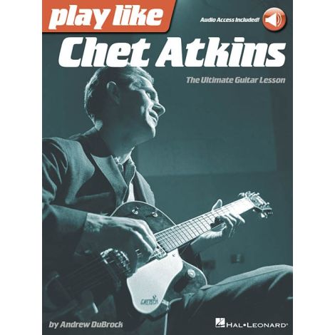 Play Like Chet Atkins: The Ultimate Guitar Lesson (Book/Online Audio)