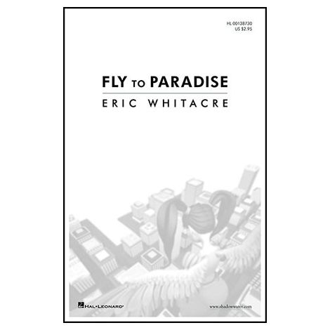 Eric Whitacre: Fly To Paradise