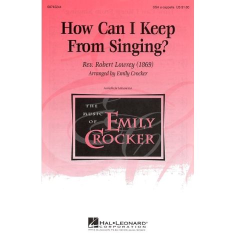 Rev. Robert Lowry: How Can I Keep From Singing? (SSA)