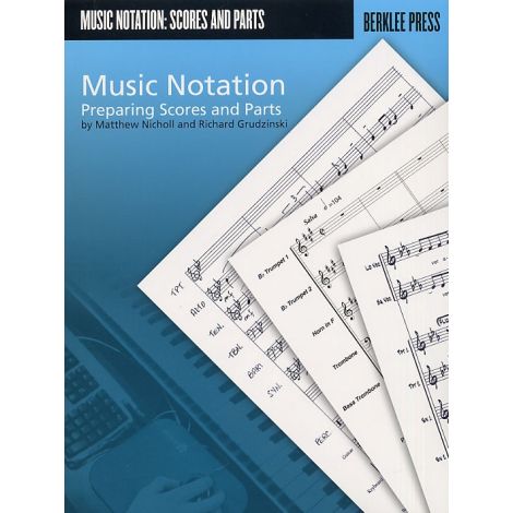 Matthew Nicholl And Richard Grudzinski: Music Notation - Preparing Scores And Parts