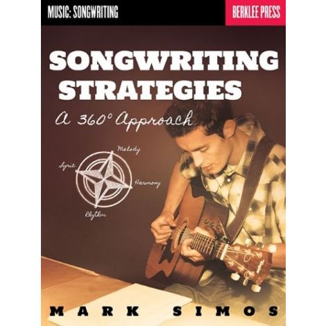 Mark Simos: Songwriting Strategies - A 360-Degree Approach