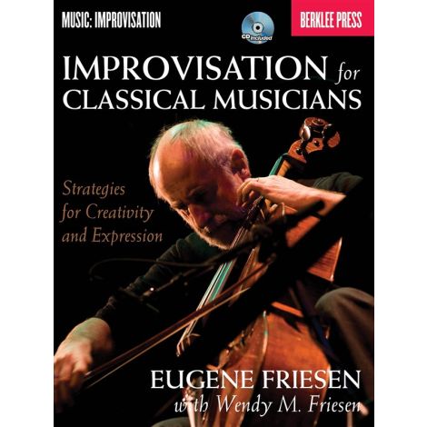 Wendy M. Friesen: Improvisation For Classical Musicians