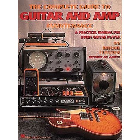 Complete Guide To Guitar And Amp Maintenance