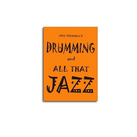 Joel Rothman: Drumming And All That Jazz