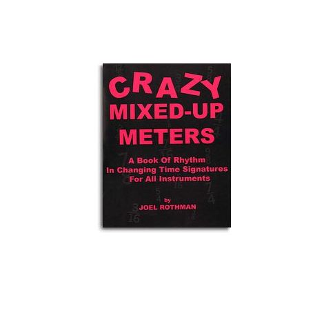 Joel Rothman: Crazy Mixed-Up Meters