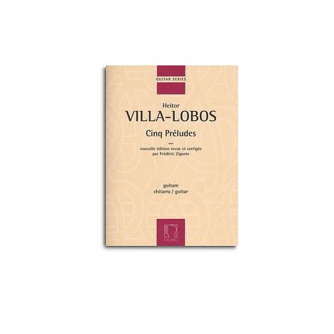 Heitor Villa-Lobos: Cinq Preludes (Guitar)