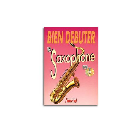 Bien Debuter... le Saxophone (Alto Mib)