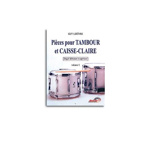 Pieces Pour Tambour et Caisse-Claire - Volume 1