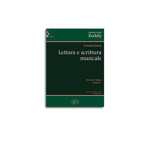 Metodo Corale Kodaly: Lettura e Scrittura Musicale, Libro per L'allievo  - Volume 1