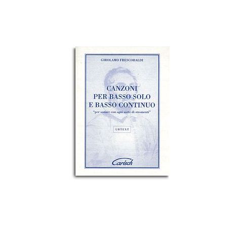 Girolamo Frescobaldi: Canzoni per Basso Solo e Continuo, Per sonare con ogni sorte di stromenti