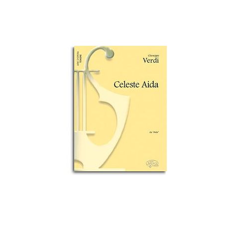 Giuseppe Verdi: Celeste Aida, da Aida (Tenore)