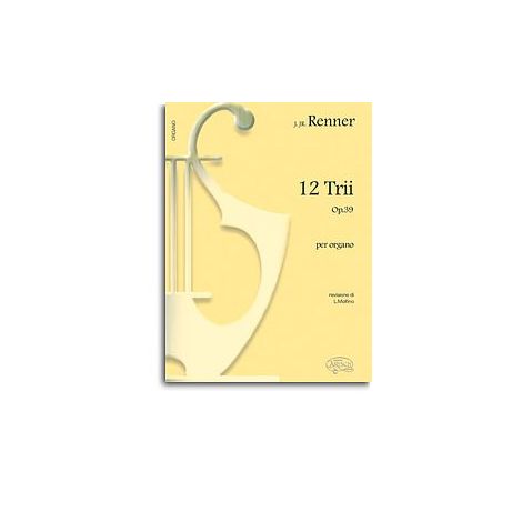 J.Jr. Renner: 12 Trii Op.39 per Organo