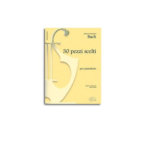 Johann Sebastian Bach: 30 Pezzi Scelti, per Pianoforte