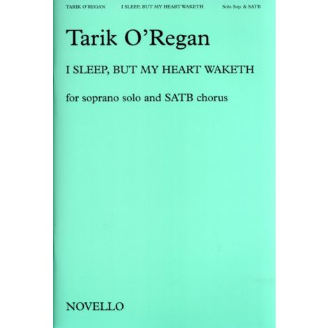 Tarik O'Regan: I Sleep, But My Heart Waketh