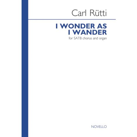 Carl Rutti: I Wonder As I Wander (SATB/Organ)