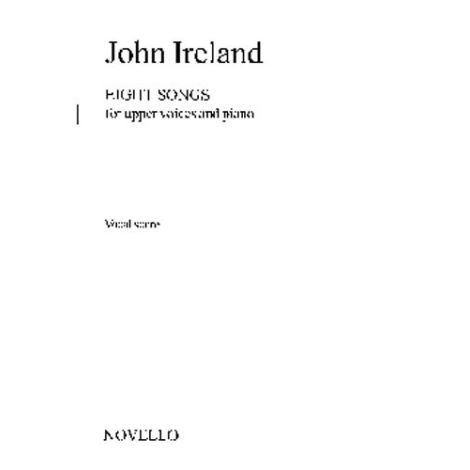 John Ireland: Eight Songs For Upper Voices And Piano