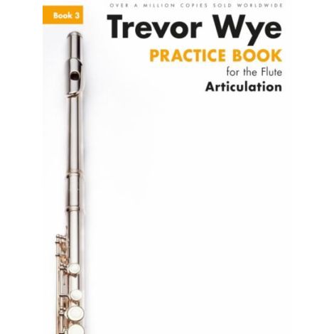Trevor Wye Practice Book For The Flute: Book 3 - Articulation (Book Only) Revised Edition