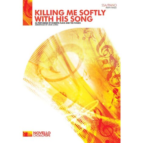 Charles Fox/Norman Gimbel: Killing Me Softly With His Song (SSA/Piano)