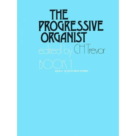 C.H. Trevor: The Progressive Organist Book 1