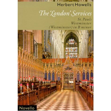 Herbert Howells: The 'London Services' (St. Pauls, Westminster, Westminster In B minor)