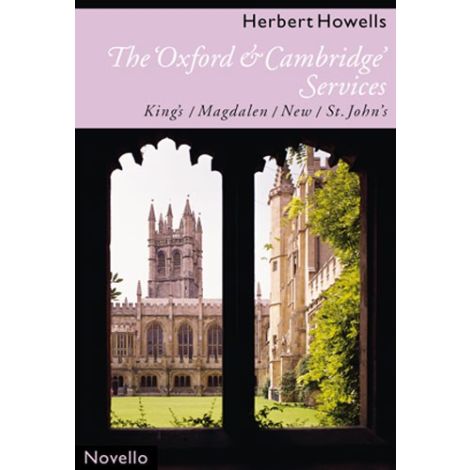 Herbert Howells: The 'Oxford And Cambridge' Services (King's, Magdalen, New, St. John's)