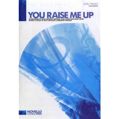Rolf Lovland/Brendan Graham: You Raise Me Up (SATB/Piano)