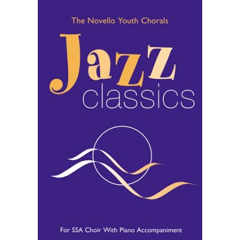 The Novello Youth Chorals: Jazz Classics (SSA)