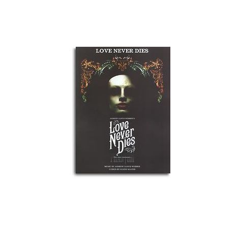 Andrew Lloyd Webber/Glenn Slater: Love Never Dies (Love Never Dies)